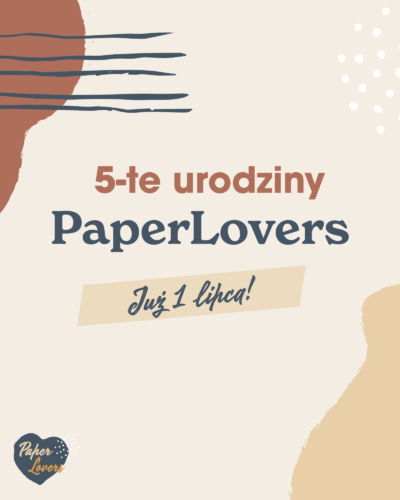 Zdjęcie okładkowe wpisu: [Rozdanie] Świętujemy piąte urodziny PaperLovers!